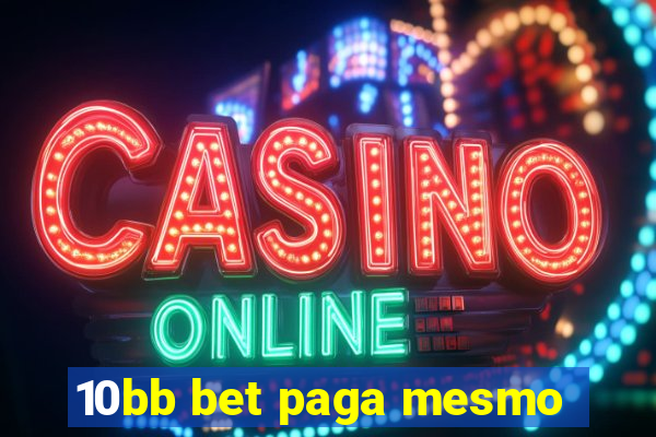 10bb bet paga mesmo